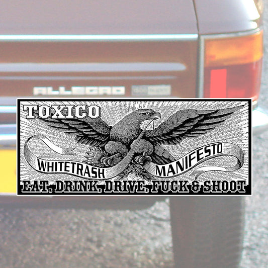 Whitetrash Manifesto Bumper Sticker - Toxico Clothing