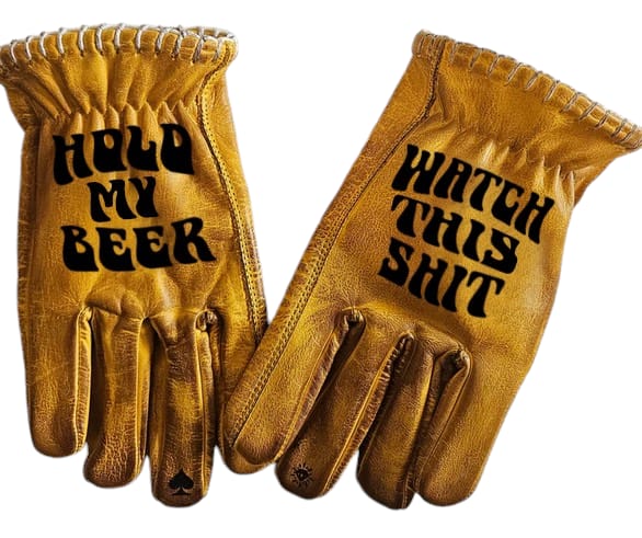 Leather Gloves "Hold my beer"