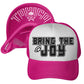 Bring The Joy Trucker Hat